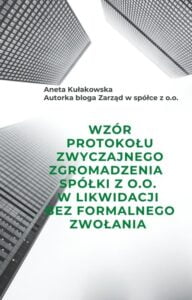 Protokół zwyczajnego zgromadzenia wspólników spółki z o.o. w likwidacji bez formalnego zwołania
